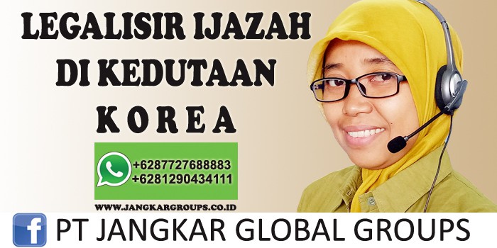 LEGALISASI DOKUMEN DI KEDUTAAN KOREA - Jangkar Groups 