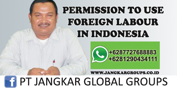 permission to use foreign labor in indonesia