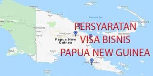 Persyaratan Visa Bisnis Papua New Guinea