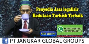 Penyedia Jasa legalisir Kedutaan Turkish Terbaik