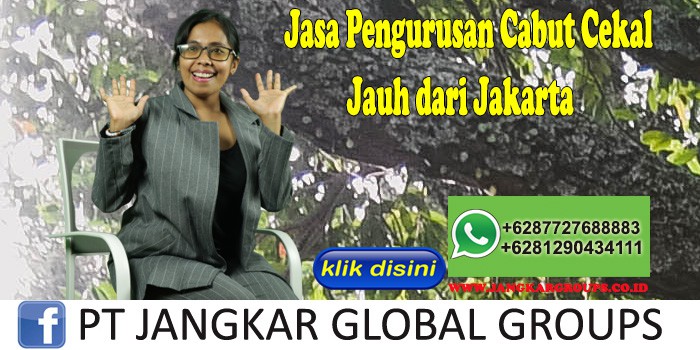 Jasa Pengurusan Cabut Cekal Jauh dari Jakarta