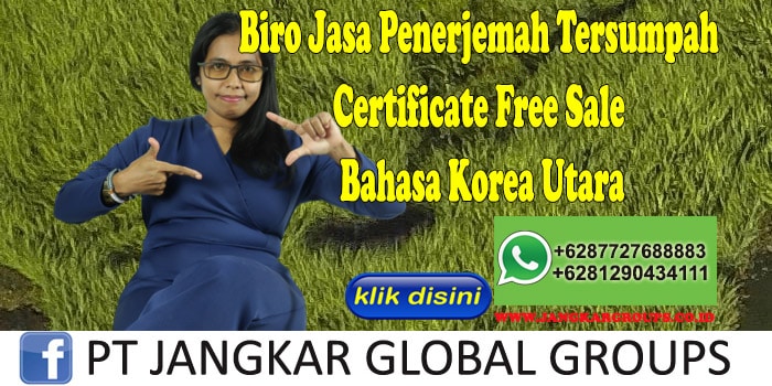 Biro Jasa Penerjemah Tersumpah Certificate Free Sale Bahasa Korea Utara