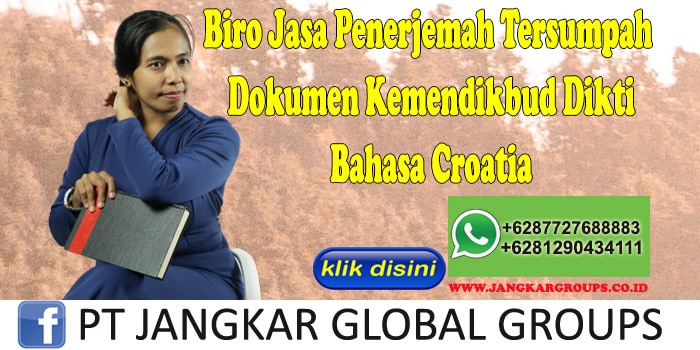 Biro Jasa Penerjemah Tersumpah Dokumen Kemendikbud Dikti Bahasa Croatia
