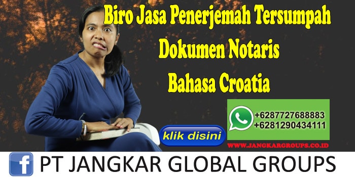 Biro Jasa Penerjemah Tersumpah Dokumen Notaris Bahasa Croatia