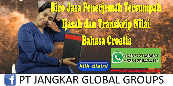 Biro Jasa Penerjemah Tersumpah Ijasah dan Transkrip Nilai Bahasa Croatia