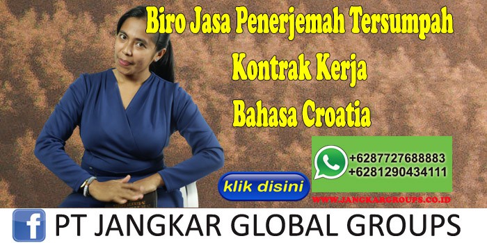 Biro Jasa Penerjemah Tersumpah Kontrak Kerja Bahasa Croatia