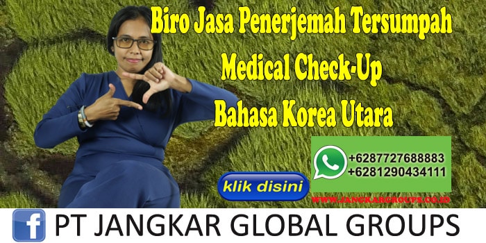 Biro Jasa Penerjemah Tersumpah Medical Check-Up Bahasa Korea Utara