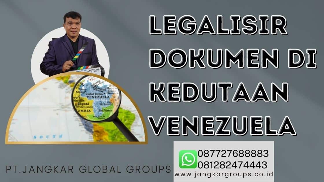LEGALISIR DOKUMEN DI KEDUTAAN VENEZUELA