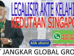 Legalisasi Akte Kelahiran Kedutaan Singapore