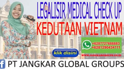 Legalisir Kemenkumham Medical Check-up Kedutaan Vietnam