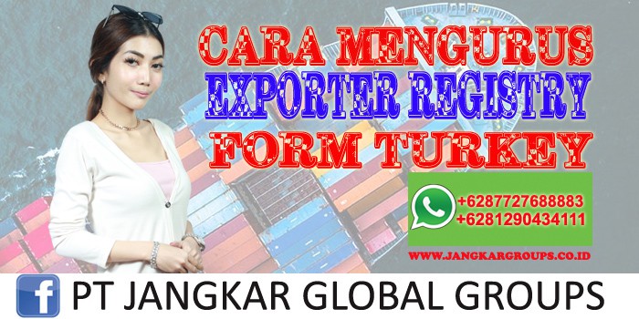 CARA MENGURUS EXPORTER REGISTRY FORM TURKEY