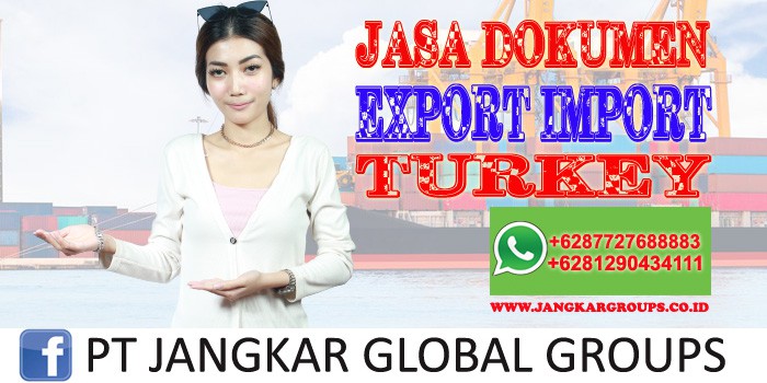 JASA DOKUMEN EXPORT IMPORT TURKEY