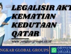 Legalisir Akta Kematian Kedutaan Qatar