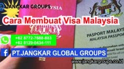 Cara Membuat Visa Malaysia