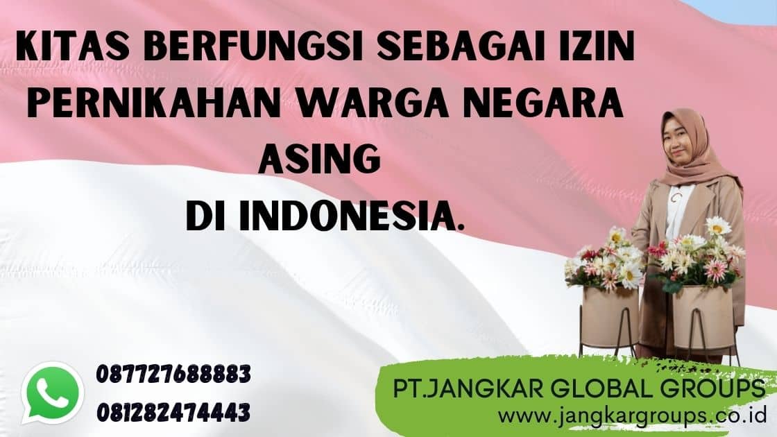 kitas berfungsi sebagai izin pernikahan warga negara asing di indonesia