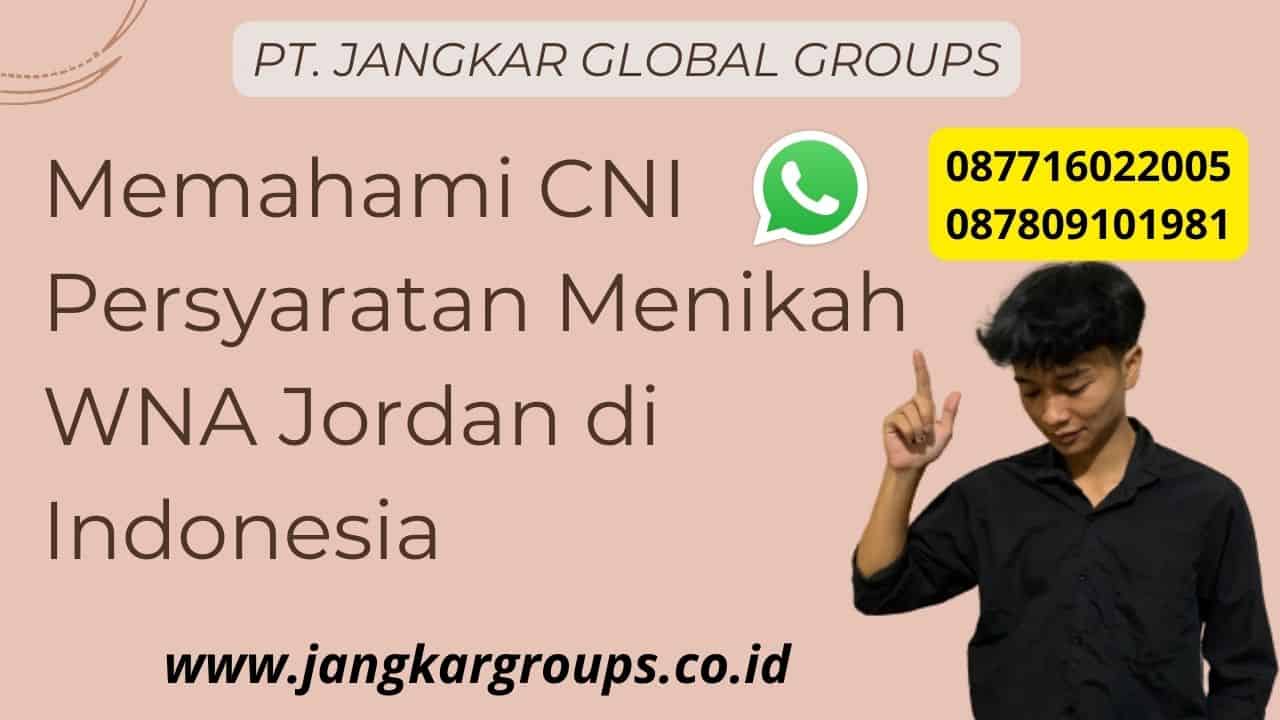 Memahami CNI Persyaratan Menikah WNA Jordan di Indonesia