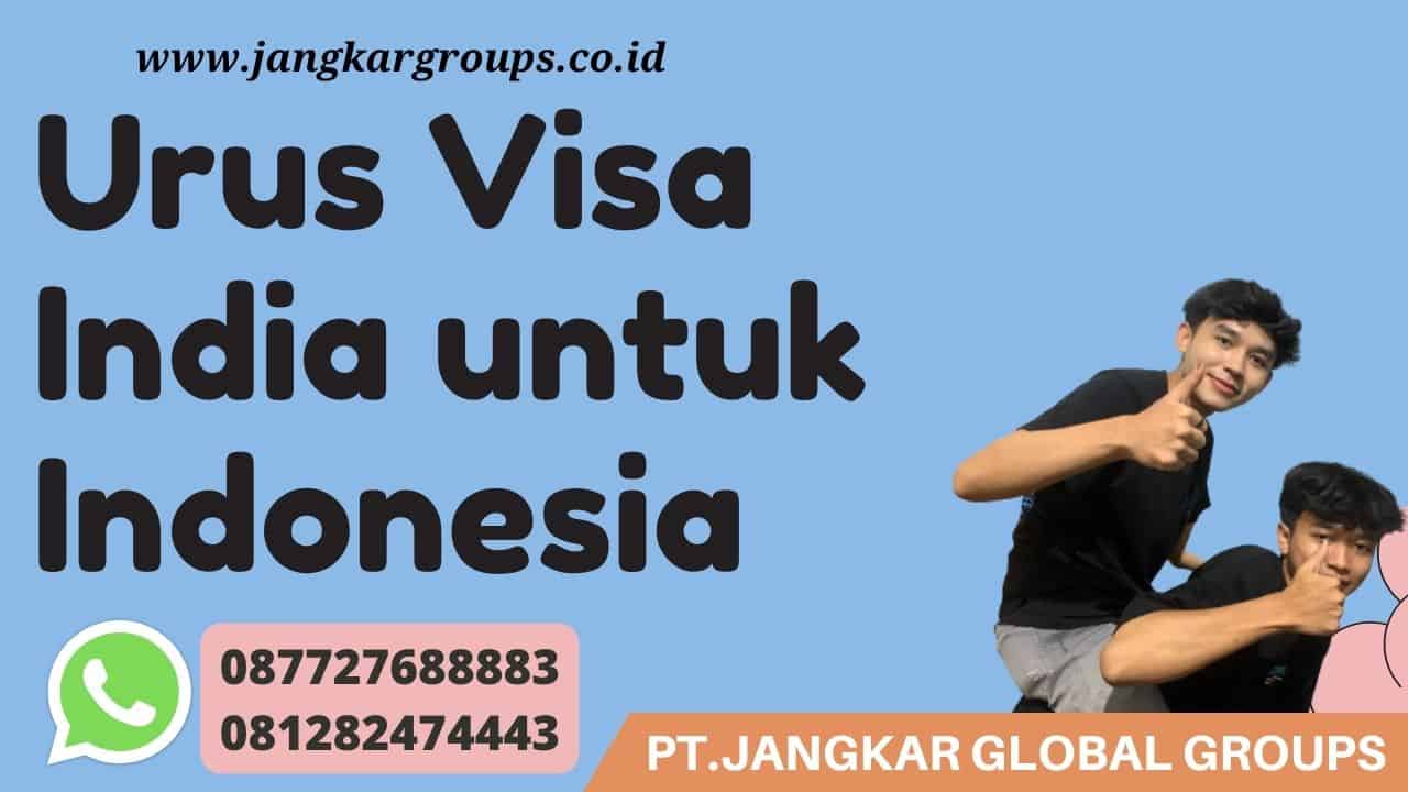 Urus Visa India untuk Indonesia