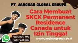 Cara Membuat SKCK Permanent Residence Canada untuk Izin Tinggal