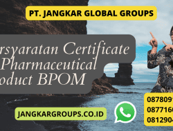 Certificate Pharmaceutical Product BPOM, Persyaratan ?