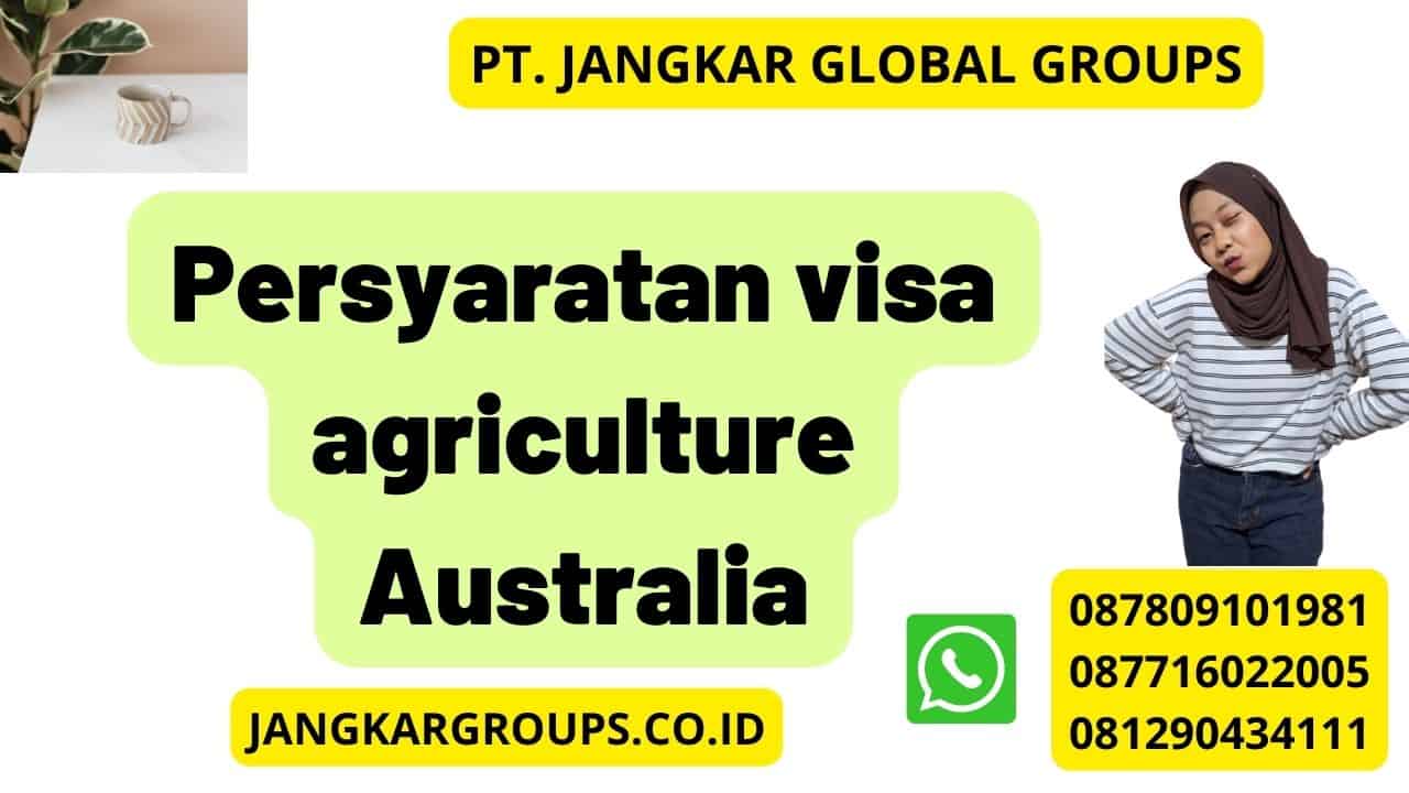 Persyaratan visa agriculture Australia