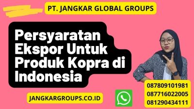 Persyaratan Ekspor Untuk Produk Kopra di Indonesia