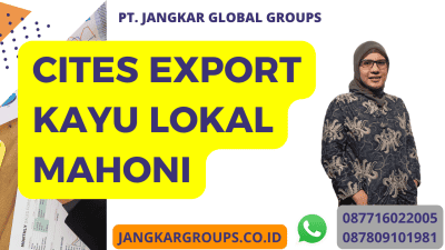 Cites Export Kayu Lokal Mahoni