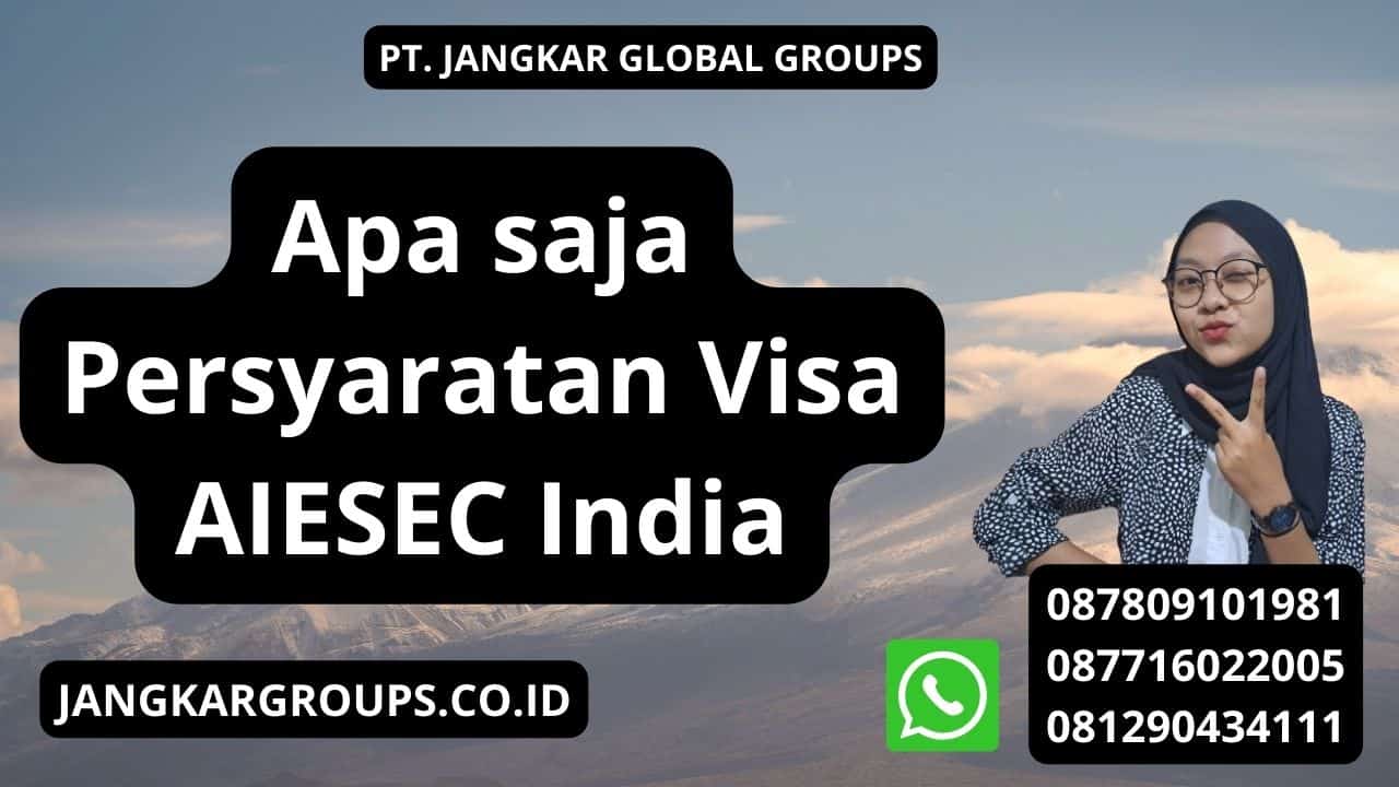 Apa saja Persyaratan Visa AIESEC India